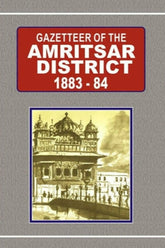 Gazetteer Of The Amritsar District 1883-84